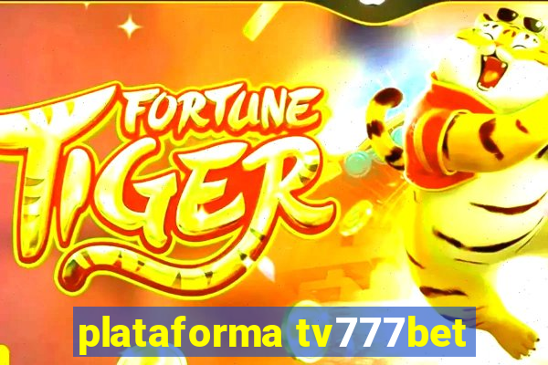 plataforma tv777bet